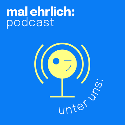mal ehrlich Podcast Logo